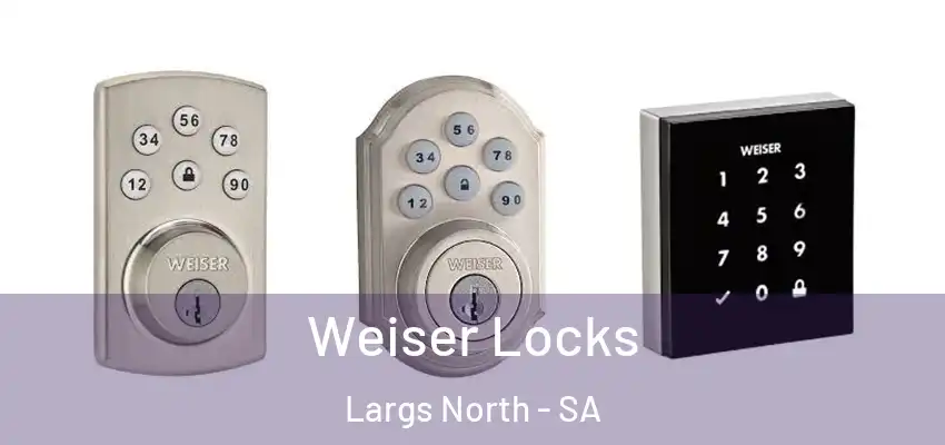 Weiser Locks Largs North - SA