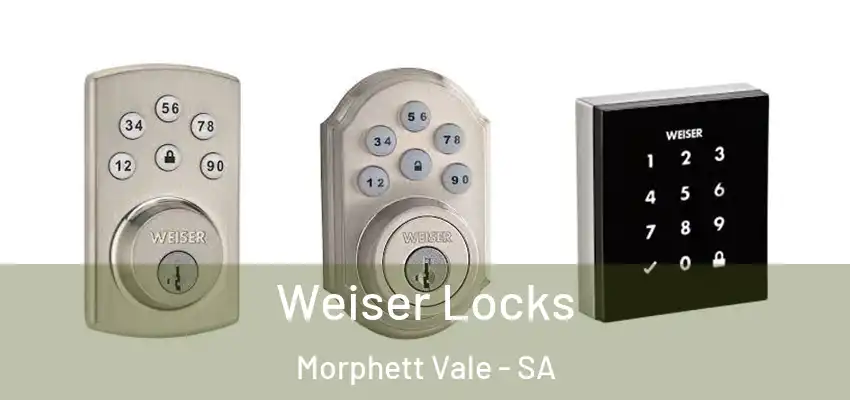 Weiser Locks Morphett Vale - SA