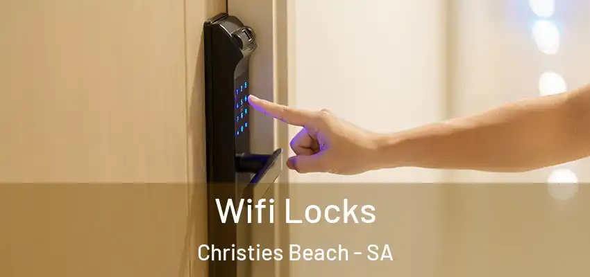  Wifi Locks Christies Beach - SA