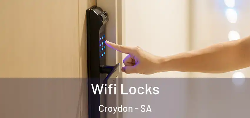 Wifi Locks Croydon - SA