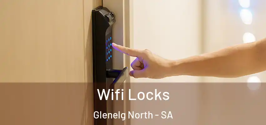  Wifi Locks Glenelg North - SA