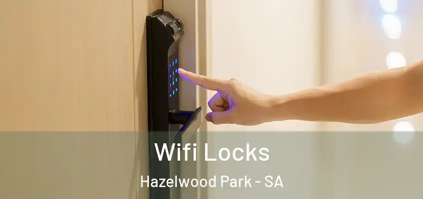 Wifi Locks Hazelwood Park - SA