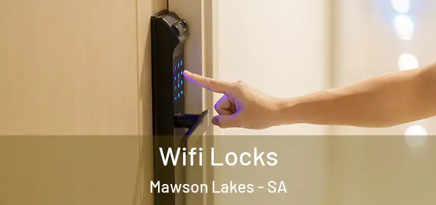Wifi Locks Mawson Lakes - SA