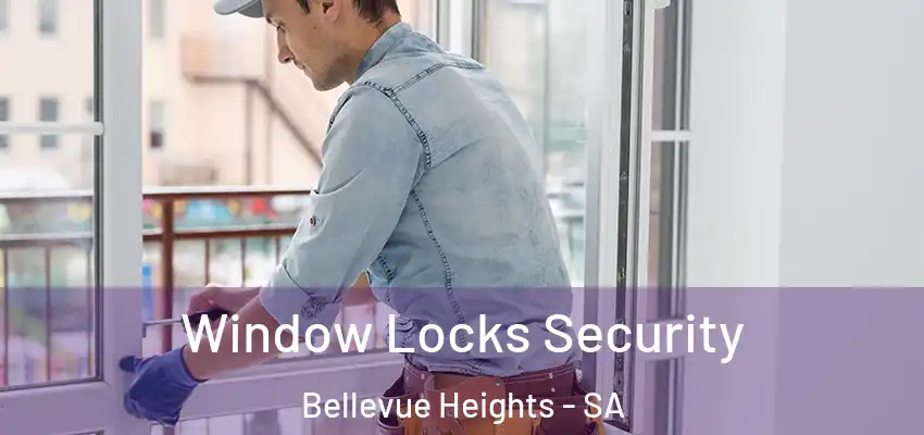 Window Locks Security Bellevue Heights - SA