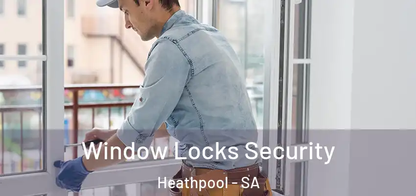 Window Locks Security Heathpool - SA